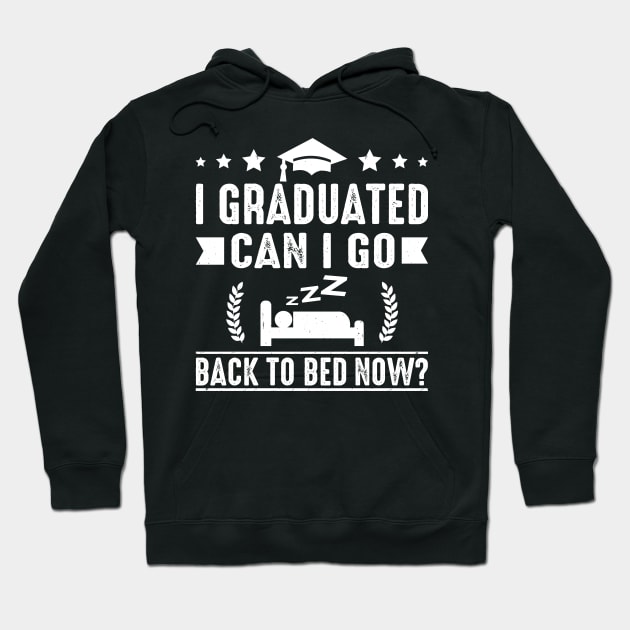 I Graduated Can I Go Back To Bed Now Graduation Present For Her Him Vintage Hoodie by tasnimtees